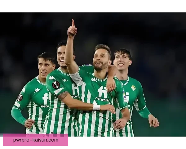 贝蒂斯中场组织表现稳健，球队进攻逐渐回暖