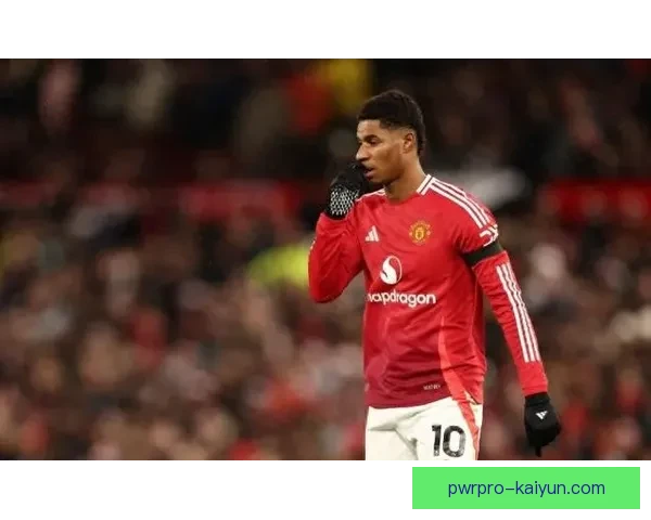 拉什福德持续提升进攻端突破能力，成为曼联战术新核心